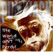 The World Still Ain't Perdy
